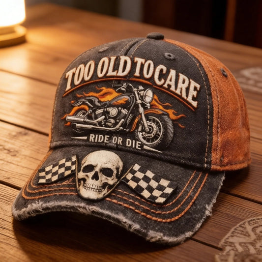 TOO OLD TO CARE · RIDE OR DIE-